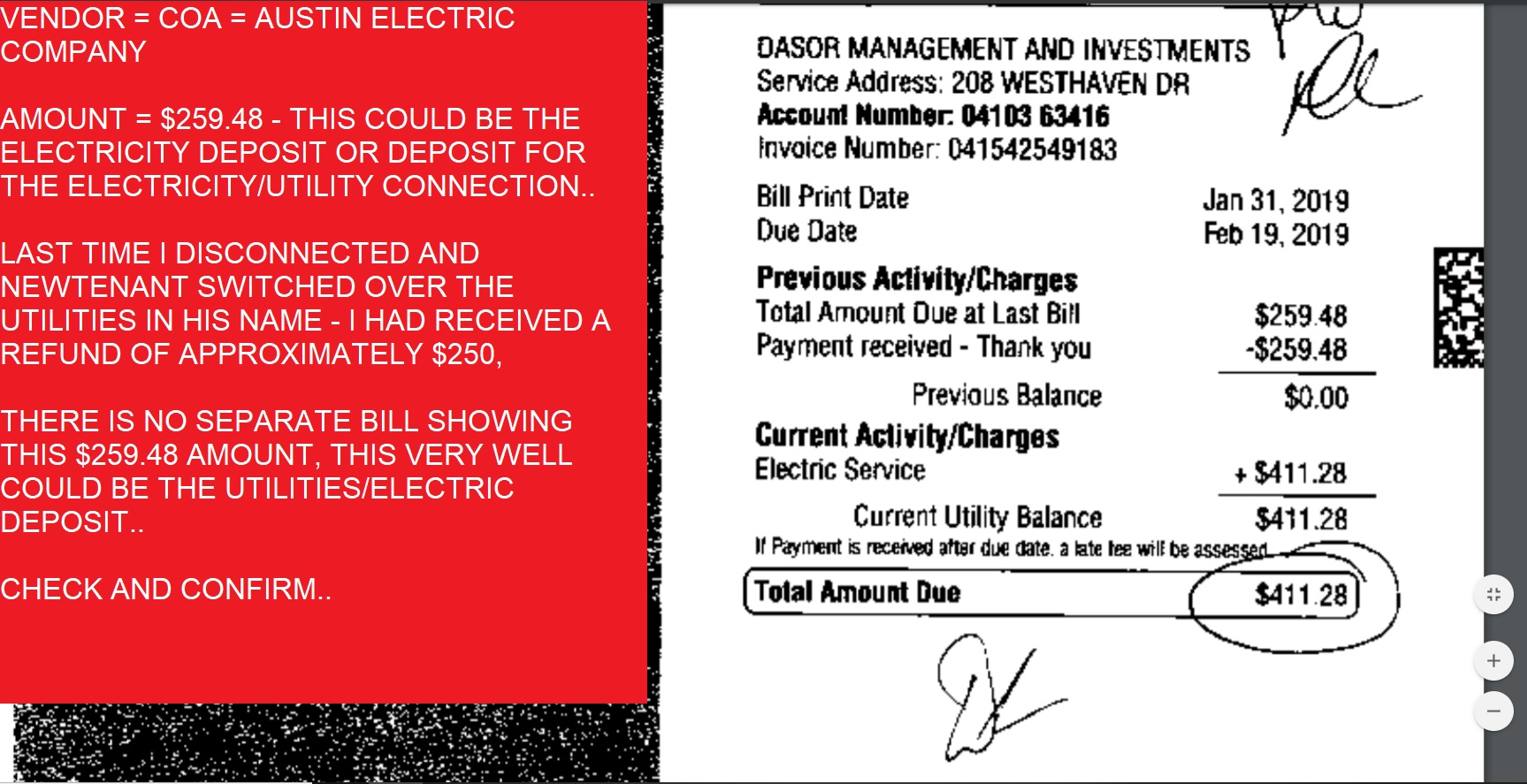 VENDOR = COA = AUSTIN ELECTRIC CO. AMOUNT = $259.48 THIS COULD BE THE REFUDABLE DEPOSIT FOR ELECTRICITY
