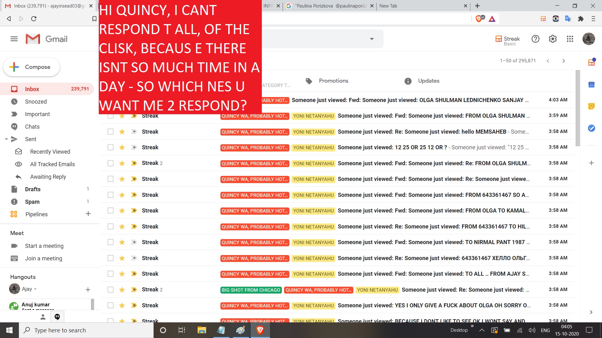 HI QUINCY, I CANT RESPOND T ALL, OF THE CLISK, BECAUS ETHERE ISNT SO MUCH TIME IN A DAY - SO WHICH NES U WANT ME T RESPOND