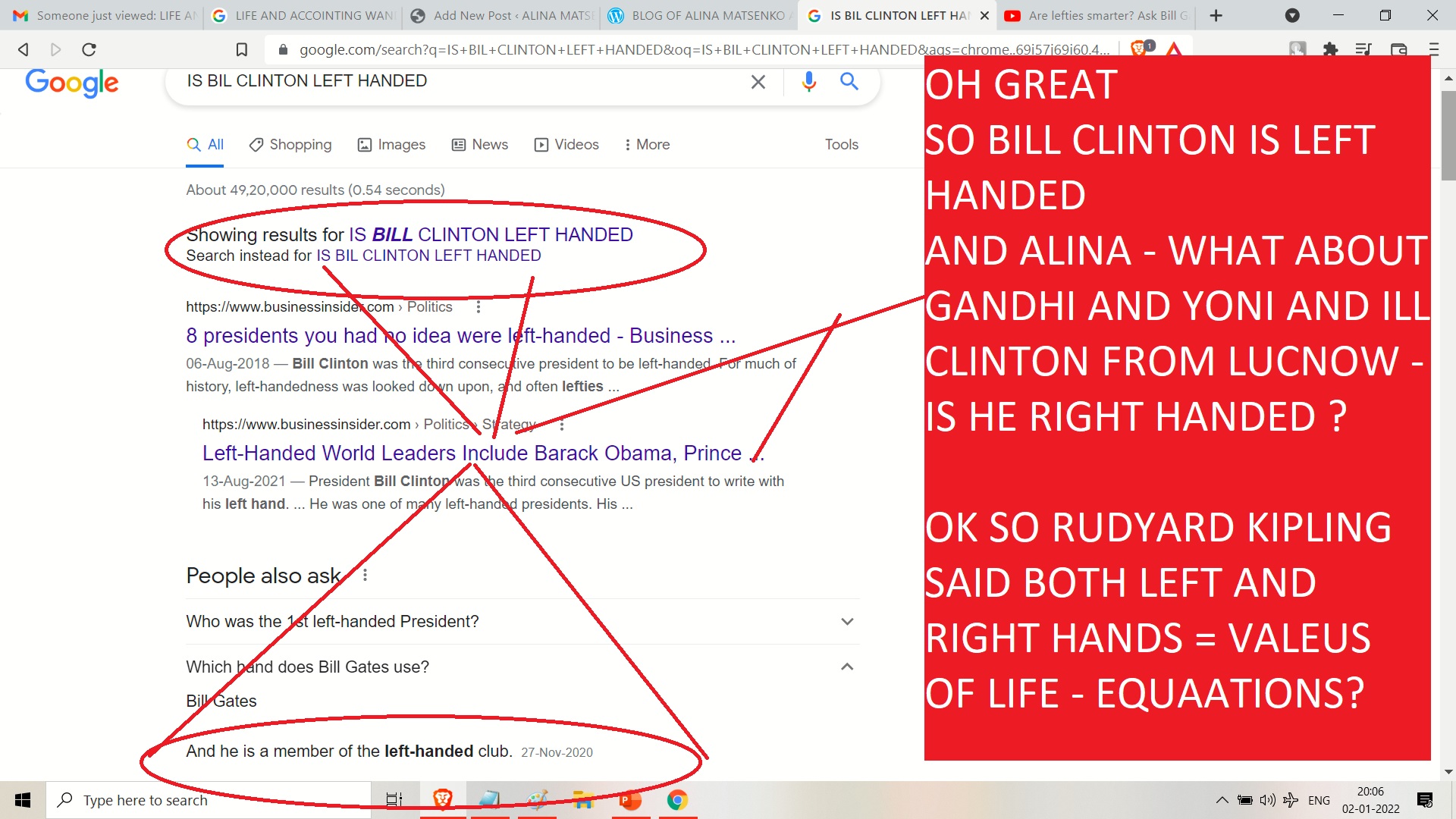 OH GREAT SO BILL CLINTON IS LEFT HANDED AND WHAT ABOUT GANDHI AND KENNEDYAND ILL CLINTON AND YONI NETANAHYHU FORM LUCKNOW HE RIGHT HANDED ALINA MATSENKO MESAHEB SO GEAT RUDYARD KIPLNG SAID BOTH LET AND RIGHT HANDE