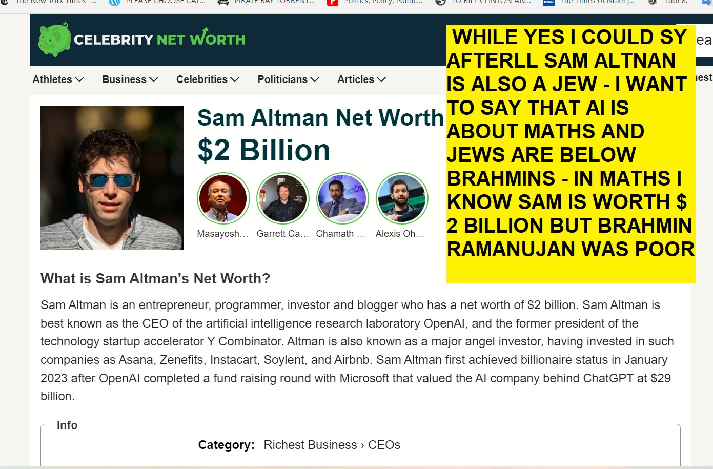 MISSION VISION STORY AND COMNICATION WHILE YES I COULD SY AFTERLL SAM ALTNAN IS ALSO A JEW - I WANT TO SAY THAT AI IS ABOUT MATHS AND JEWS ARE BELOW BRAHMINS - IN MATHS I KNOW SAM IS WORTH $ 2 BILLION BUT BRAHMIN RAMANUJAN WAS POOR
