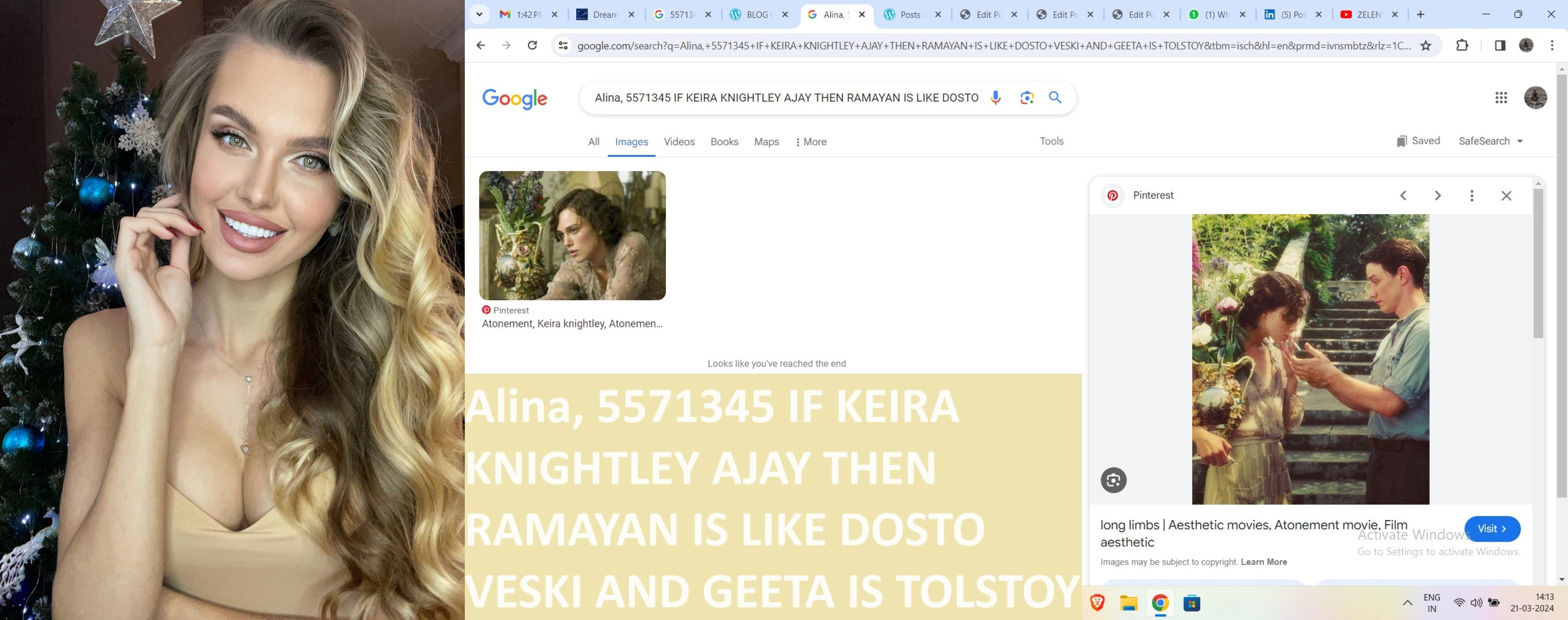 Alina, 5571345 IF KEIRA KNIGHTLEY AJAY THEN RAMAYAN IS LIKE DOSTO VESKI AND GEETA IS TOLSTOY AINA MATSENKO AND KEIRA KNIGHTLEY MOVEES